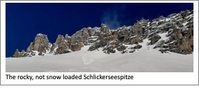 Text Box: The
          rocky, not snow loaded Schlickerseespitze